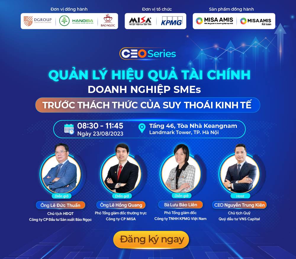 [OFFLINE TẠI HN] QUẢN LÝ HIỆU QUẢ TÀI CHÍNH DOANH NGHIỆP SMEs TRƯỚC THÁCH THỨC CỦA SUY THOÁI KINH TẾ