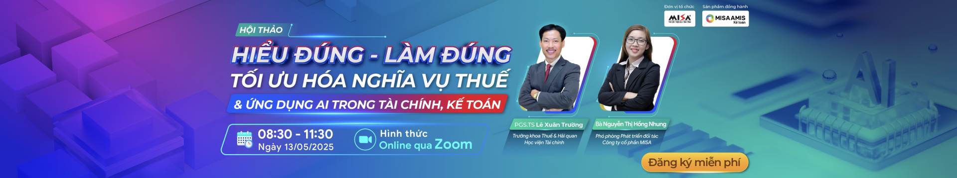 [WEBINAR] HIỂU ĐÚNG - LÀM ĐÚNG - TỐI ƯU HÓA NGHĨA VỤ THUẾ VÀ ỨNG DỤNG AI TRONG TÀI CHÍNH, KẾ TOÁN