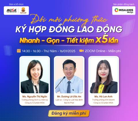 [Webinar] ĐỔI MỚI PHƯƠNG THỨC KÝ HỢP ĐỒNG LAO ĐỘNG: NHANH - GỌN - TIẾT KIỆM X5 LẦN