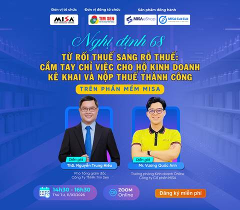 Nghị định 68 - từ rối thuế sang rõ thuế: Cầm tay chỉ việc cho hộ kinh doanh kê khai và nộp thuế thành công trên MISA