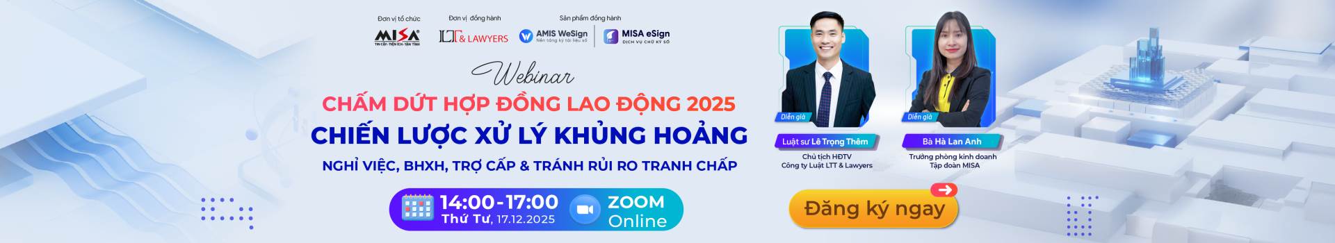 CHẤM DỨT HỢP ĐỒNG LAO ĐỘNG 2025: CHIẾN LƯỢC XỬ LÝ KHỦNG HOẢNG NGHỈ VIỆC, BHXH, TRỢ CẤP & TRÁNH RỦI RO TRANH CHẤP