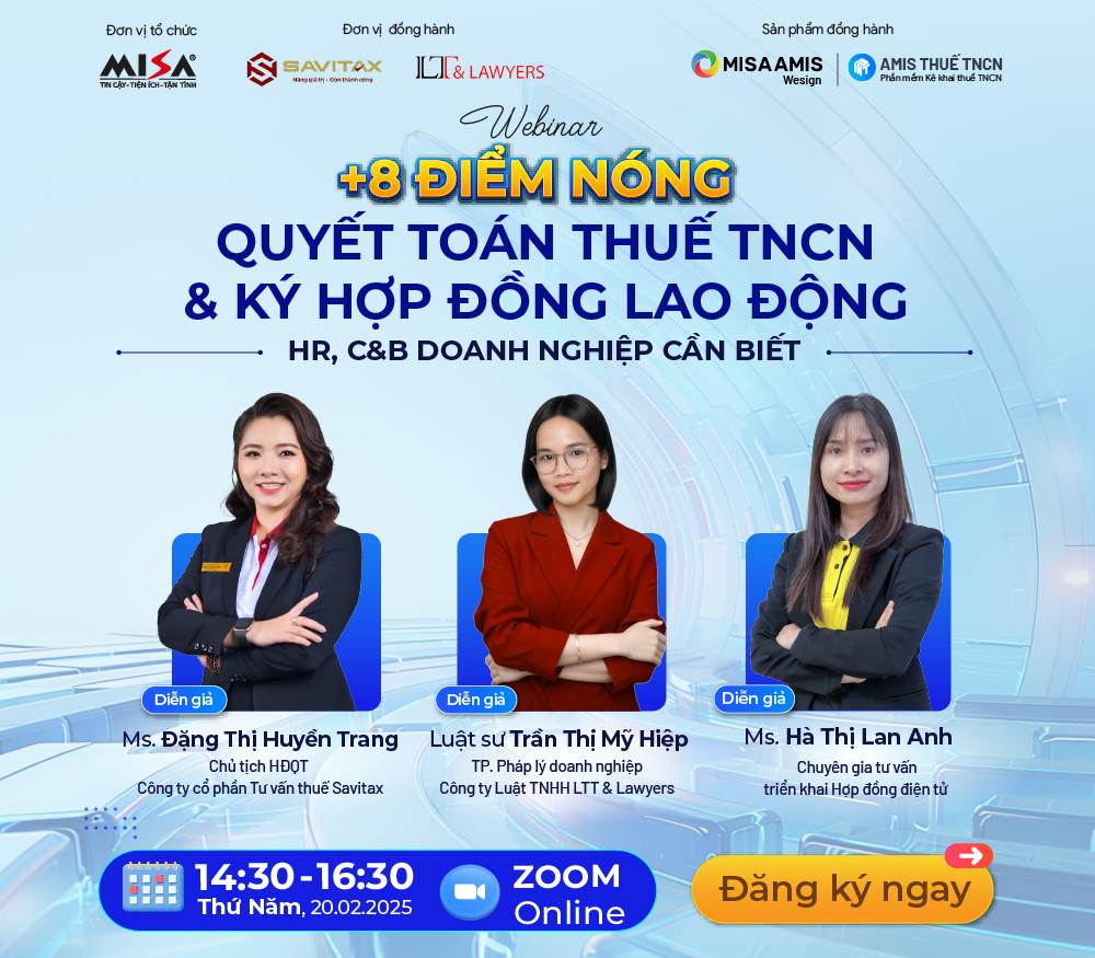 [Webinar] +8 ĐIỂM NÓNG QUYẾT TOÁN THUẾ TNCN & KÝ HỢP ĐỒNG LAO ĐỘNG HR, C&B DOANH NGHIỆP CẦN BIẾT
