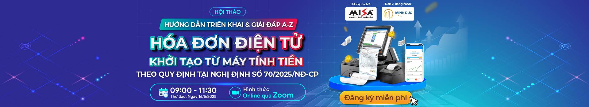 [ONLINE] HƯỚNG DẪN TRIỂN KHAI & GIẢI ĐÁP A-Z: HÓA ĐƠN ĐIỆN KHỞI TẠO TỪ MÁY TÍNH TIỀN THEO QUY ĐỊNH TẠI NGHỊ ĐỊNH 70/2025/NĐ-CP
