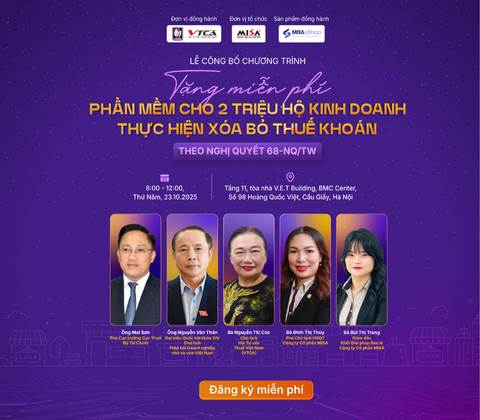 [Offline Hà Nội] LỄ CÔNG BỐ CHƯƠNG TRÌNH TẶNG MIỄN PHÍ PHẦN MỀM CHO 2 TRIỆU HỘ KINH DOANH THỰC HIỆN XÓA BỎ THUẾ KHOÁN THEO NGHỊ QUYẾT 68/NQ-TW