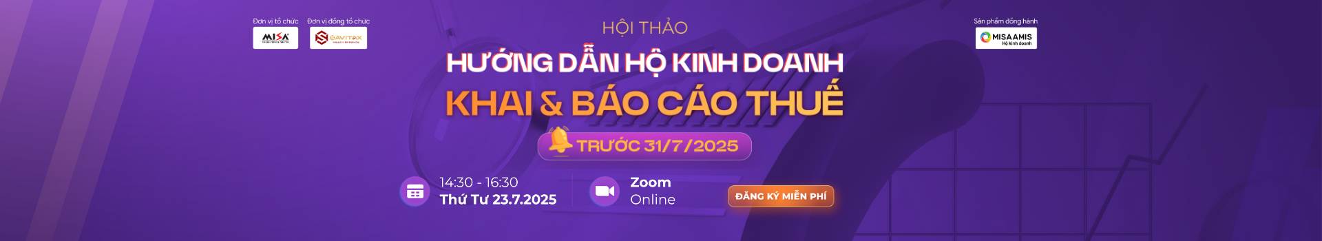 [ONLINE] HƯỚNG DẪN HỘ KINH DOANH VỀ KHAI & BÁO CÁO THUẾ TRƯỚC 31/7/2025