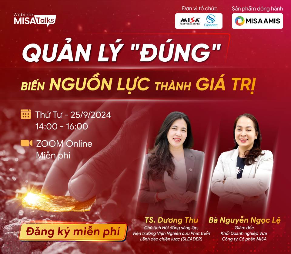 [Webinar] QUẢN LÝ “ĐÚNG” - BIẾN NGUỒN LỰC THÀNH GIÁ TRỊ