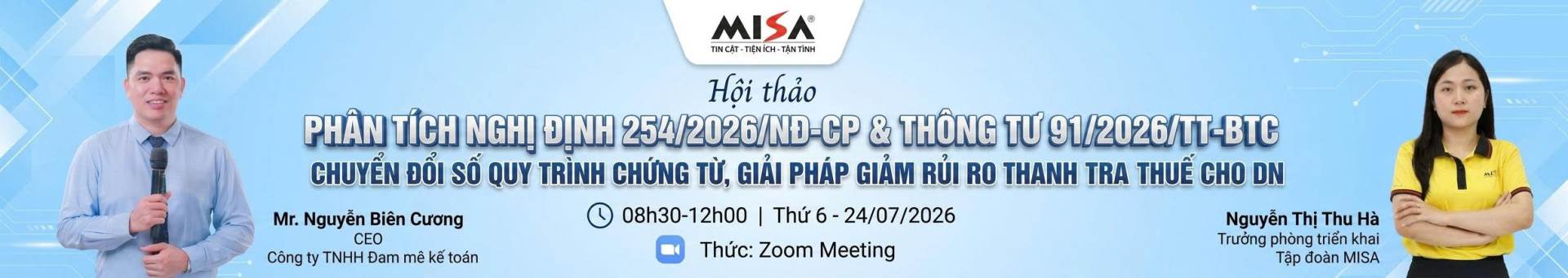 [WEBINAR] PHÂN TÍCH NGHỊ ĐỊNH 254/2026/NĐ-CP & THÔNG TƯ 91/2026/TT-BTC: CHUYỂN ĐỔI SỐ QUY TRÌNH CHỨNG TỪ, GIẢI PHÁP GIẢM RỦI RO THANH TRA THUẾ CHO DN