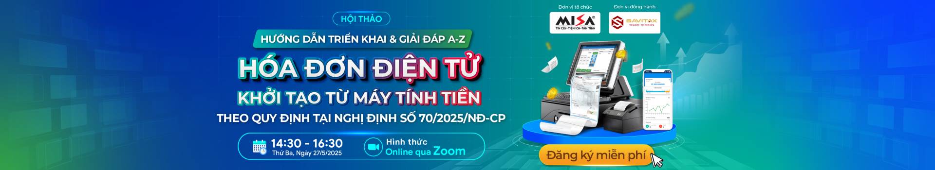 [ONLINE] HƯỚNG DẪN TRIỂN KHAI & GIẢI ĐÁP A-Z: HÓA ĐƠN ĐIỆN KHỞI TẠO TỪ MÁY TÍNH TIỀN THEO QUY ĐỊNH TẠI NGHỊ ĐỊNH 70/2025/NĐ-CP