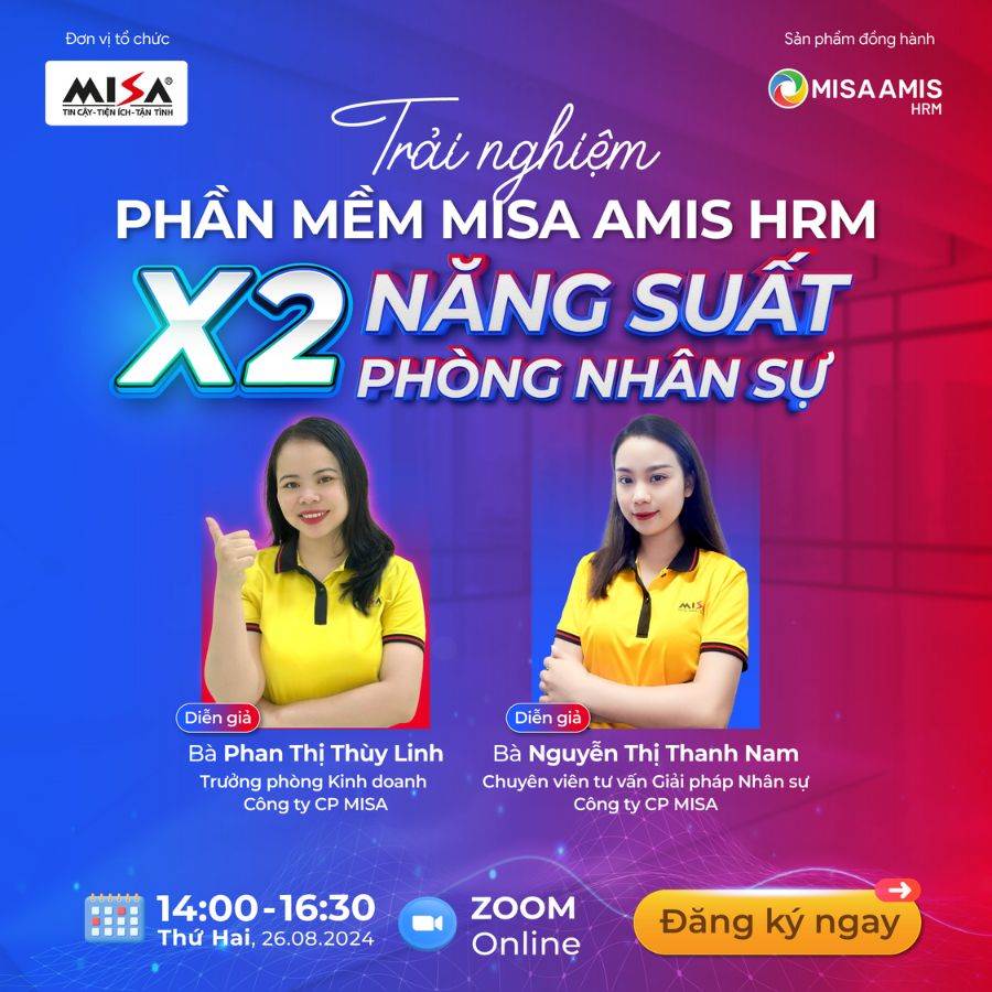 TRẢI NGHIỆM PHẦN MỀM MISA AMIS HRM: x2 NĂNG SUẤT PHÒNG NHÂN SỰ