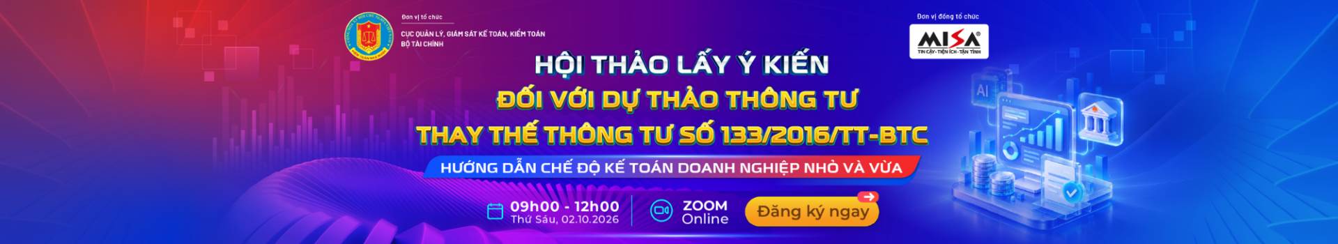 HỘI THẢO LẤY Ý KIẾN ĐỐI VỚI DỰ THẢO THÔNG TƯ THAY THẾ THÔNG TƯ SỐ 133/2016/TT-BTC. - Hướng dẫn chế độ kế toán doanh nghiệp nhỏ và vừa.