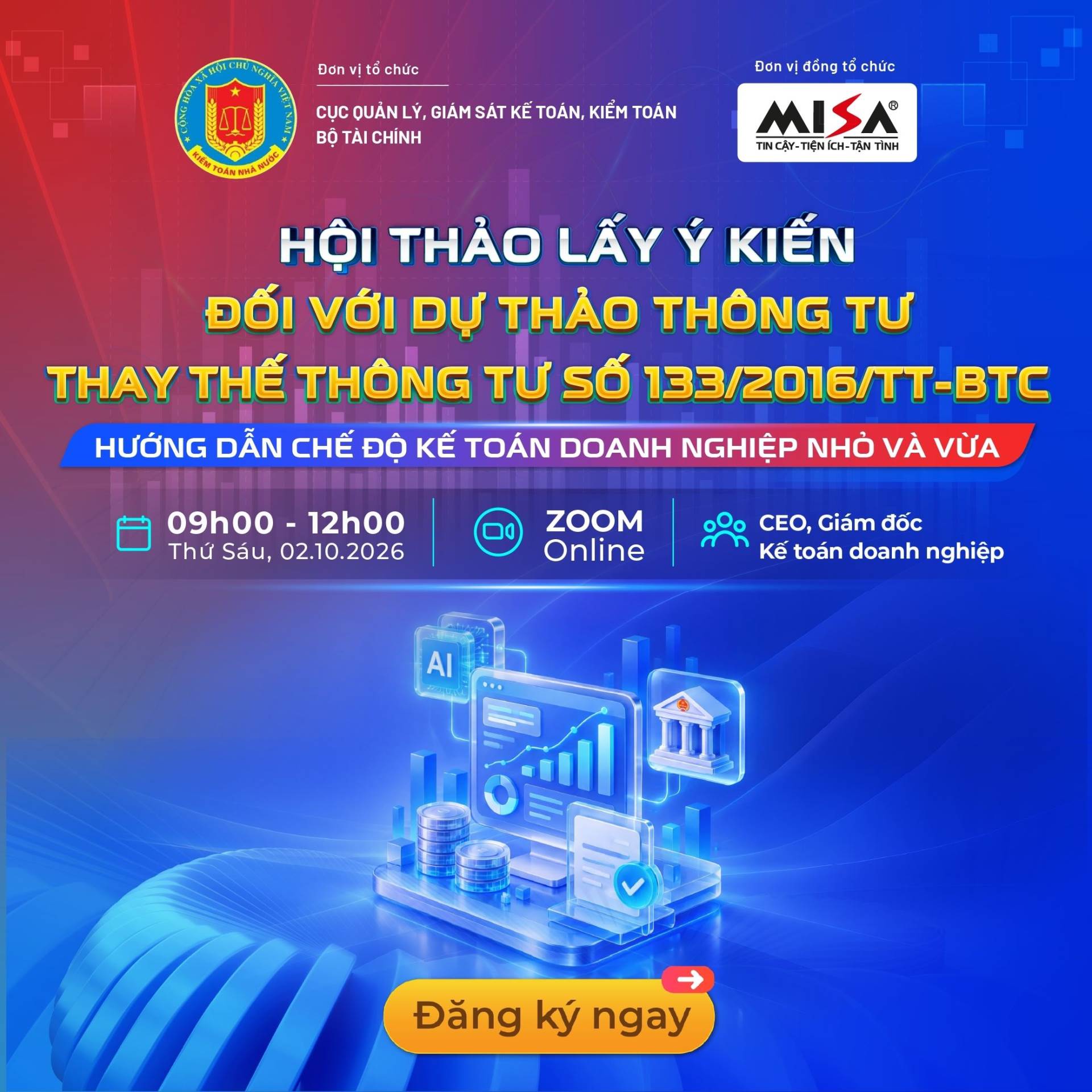 HỘI THẢO LẤY Ý KIẾN ĐỐI VỚI DỰ THẢO THÔNG TƯ THAY THẾ THÔNG TƯ SỐ 133/2016/TT-BTC. - Hướng dẫn chế độ kế toán doanh nghiệp nhỏ và vừa.