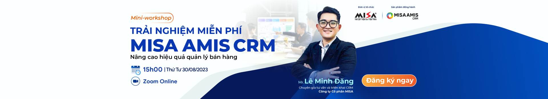 TRẢI NGHIỆM THỰC TẾ MISA AMIS CRM - Nâng cao hiệu quả quản lý bán hàng