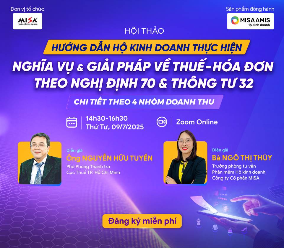 [HỘI THẢO ONLINE] HƯỚNG DẪN HỘ KINH DOANH THỰC HIỆN NGHĨA VỤ & GIẢI PHÁP VỀ THUẾ - HÓA ĐƠN THEO NGHỊ ĐỊNH 70 & THÔNG TƯ 32 - CHI TIẾT THEO 4 NHÓM DOANH THU 